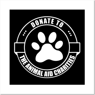 donate to the animal aid charities Posters and Art